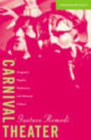 Carnival Theater: Uruguay's Popular Performers and National Culture (Cultural Studies of the Americas, V. 15) 0816634556 Book Cover