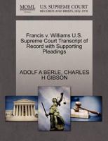 Francis v. Williams U.S. Supreme Court Transcript of Record with Supporting Pleadings 1270001833 Book Cover
