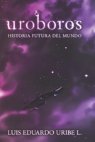 Ur�boros: Historia Futura del mundo B087SJWD9P Book Cover