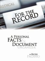 For The Record: A Personal Facts & Document Organizer 1589850580 Book Cover