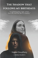 The Shadow that follows my Birthdays: "A mysterious boy, Tiger, enters Era's life, and the rest is a mystery." B0DXFBJRZT Book Cover