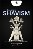 Kashmiri Shaivism: Exploring the Non-Dual Reality of Awareness, Self, and the Universe (TRIKA FOUNDATIONS: Trilogy) B0G3X8YF2C Book Cover