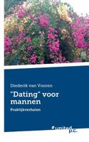 "Dating" voor mannen: Praktijkverhalen (Dutch Edition) 371034252X Book Cover