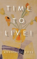 Time To Live! 1982299983 Book Cover