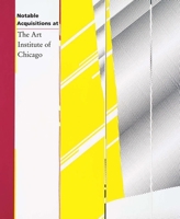 Notable Acquisitions at the Art Institute of Chicago 0300112580 Book Cover
