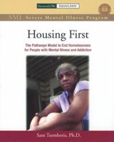 Housing First Manual: The Pathways Model to End Homelessness for People with Mental Illness and Addiction 1592859984 Book Cover