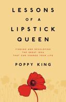 Lessons of a Lipstick Queen: Finding and Developing the Great Idea that Can Change Your Life 0743299574 Book Cover