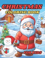 Christmas Coloring Book For Kids: A beautiful and sophisticated coloring book for kids. Christmas trees, Snowman, and more! B0CN71BYDB Book Cover