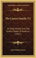 The Linzee Family V2: Of Great Britain And The United States Of America 1120898498 Book Cover