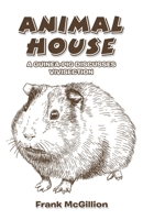 Animal House: A Guinea-Pig Discusses Vivisection 1796088102 Book Cover