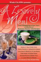 A Lovely Meal: From Thanksgiving to New Year's: A Collection of Romance Stories With Recipes 151974286X Book Cover