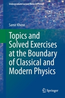 Topics and Solved Exercises at the Boundary of Classical and Modern Physics 3030877418 Book Cover