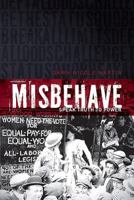 Misbehave: Speak Truth to Power 1592995810 Book Cover