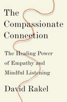 The Compassionate Connection: The Healing Power of Empathy and Mindful Listening 0393247740 Book Cover