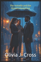 The Hotwife and the Homecoming King (Cuckold Chronicles) B0GBLDJVBW Book Cover