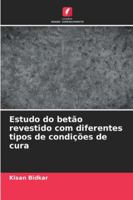 Estudo do betão revestido com diferentes tipos de condições de cura 6209306055 Book Cover