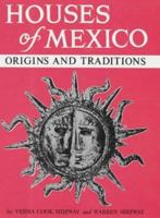 Houses of Mexico: Origins and Traditions 1589796438 Book Cover