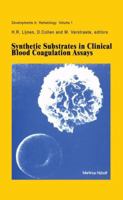 Synthetic Substrates in Clinical Blood Coagulation Assays (Developments in Hematology and Immunology) 9024724090 Book Cover