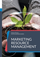 Marketing Resource Management: Ressourcen, Prozesse und Technologien im Marketing erfolgreich managen (German Edition) 3819212949 Book Cover