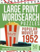 Large Print Wordsearches Puzzles Popular Movies of 1952: Giant Print Word Searches for Adults & Seniors 154304042X Book Cover