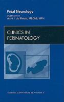 Fetal Neurology, An Issue of Clinics in Perinatology (Volume 36-3) 1437712592 Book Cover