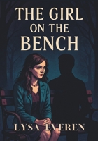 The Girl on the Bench: A Short Literary Novel of Quiet Psychological Fiction and Introspection B0GCRWP7R5 Book Cover