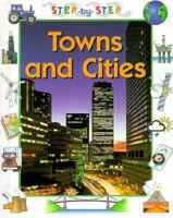 Towns and Cities (Step-By-Step Geography) 051620355X Book Cover