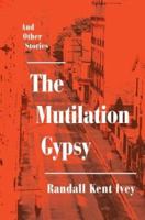 The Mutilation Gypsy: And Other Stories 0595300472 Book Cover
