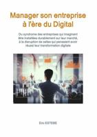 Manager son entreprise � l'�re du Digital 0244636869 Book Cover