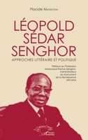 Léopold Sédar Senghor Approches littéraire et politique (Harmattan Sénégal) (French Edition) 2343149127 Book Cover