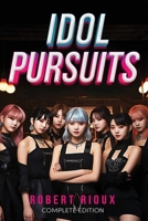 Idol Pursuits: Complete Edition B0CV2M7KM6 Book Cover