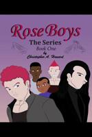 Rose Boys: The Series: Book One 1539938689 Book Cover