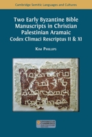 Two Early Byzantine Bible Manuscripts in Christian Palestinian Aramaic: Codex Climaci Rescriptus II & XI (Semitic Languages and Cultures) 1805115405 Book Cover
