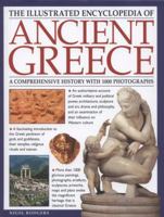 The Complete Illustrated Encyclopedia of Ancient Greece: A Comprehensive History With 1000 Photographs 178214336X Book Cover