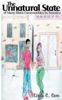 The Unnatural State of Many Black Communities in America 1490355677 Book Cover