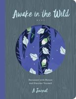 Awake in the Wild: Finding Your Own Way to be Naturally Connected 1631062980 Book Cover