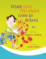 When Fred the Snake Goes to School (Fred the Snake Series) (Volume 2) 1948543451 Book Cover