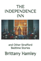 The Independence Inn and Other Strafford Bedtime Stories (The Woods Devil and Other Northern Bedtime Stories Collection) B0GTLXM344 Book Cover