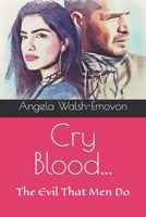 Cry Blood...: The Evil That Men Do B08HBGJ9HC Book Cover