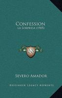 Confession: La Sorpresa (1905) 1160346305 Book Cover