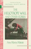 The Heliotrope Wall and Other Stories (Twentieth-Century Continental Fiction) 0231065566 Book Cover