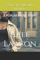 A BITCH STILL AINT HEALED: A POPLAR GROVE STORY (a bitch is not healed) B0FQV5LKL8 Book Cover