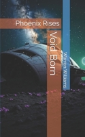 Void Born: Phoenix Rises B0FFB7F99N Book Cover
