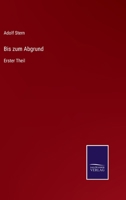 Bis zum Abgrund: Erster Theil 3375087942 Book Cover