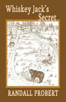 Whiskey Jack's Secret 1986008673 Book Cover