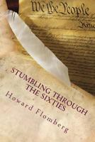 Stumbling Through The Sixties 1482748657 Book Cover