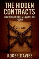 The Hidden Contracts: How Governments Enslave the People B0FRVWVV74 Book Cover