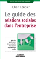 Le guide des relations sociales dans l'entreprise (French Edition) 2212538324 Book Cover