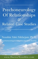 Psychoneurology Of Relationships & Related Case Studies: Psychoneurology & Integrative Health & Thriving B08C968XGR Book Cover