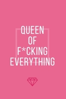 Queen Of F*cking Everything: (Paperback, 6" x 9", 160 lined pages) 1698011814 Book Cover